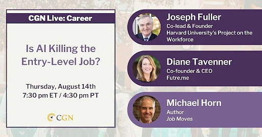 An announcement for a CGN Live: Career event discussing the impact of AI on entry-level jobs with speakers Joseph Fuller, Diane Tavenner, and Michael Horn.